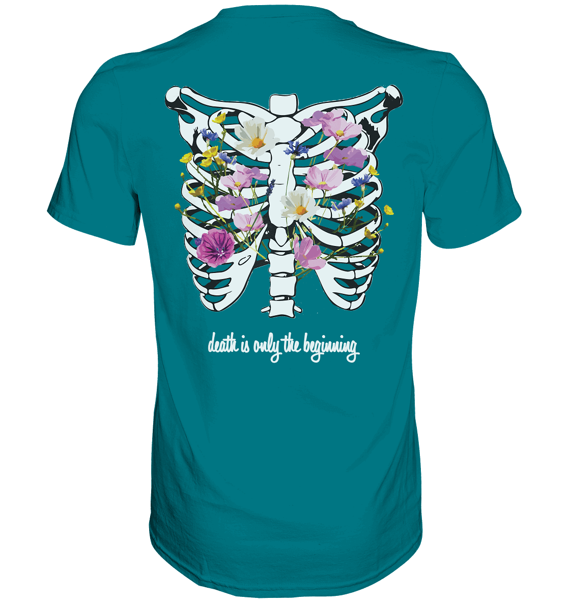 "Death is only the beginning" – Ein Statement mit Tiefe - Premium Shirt