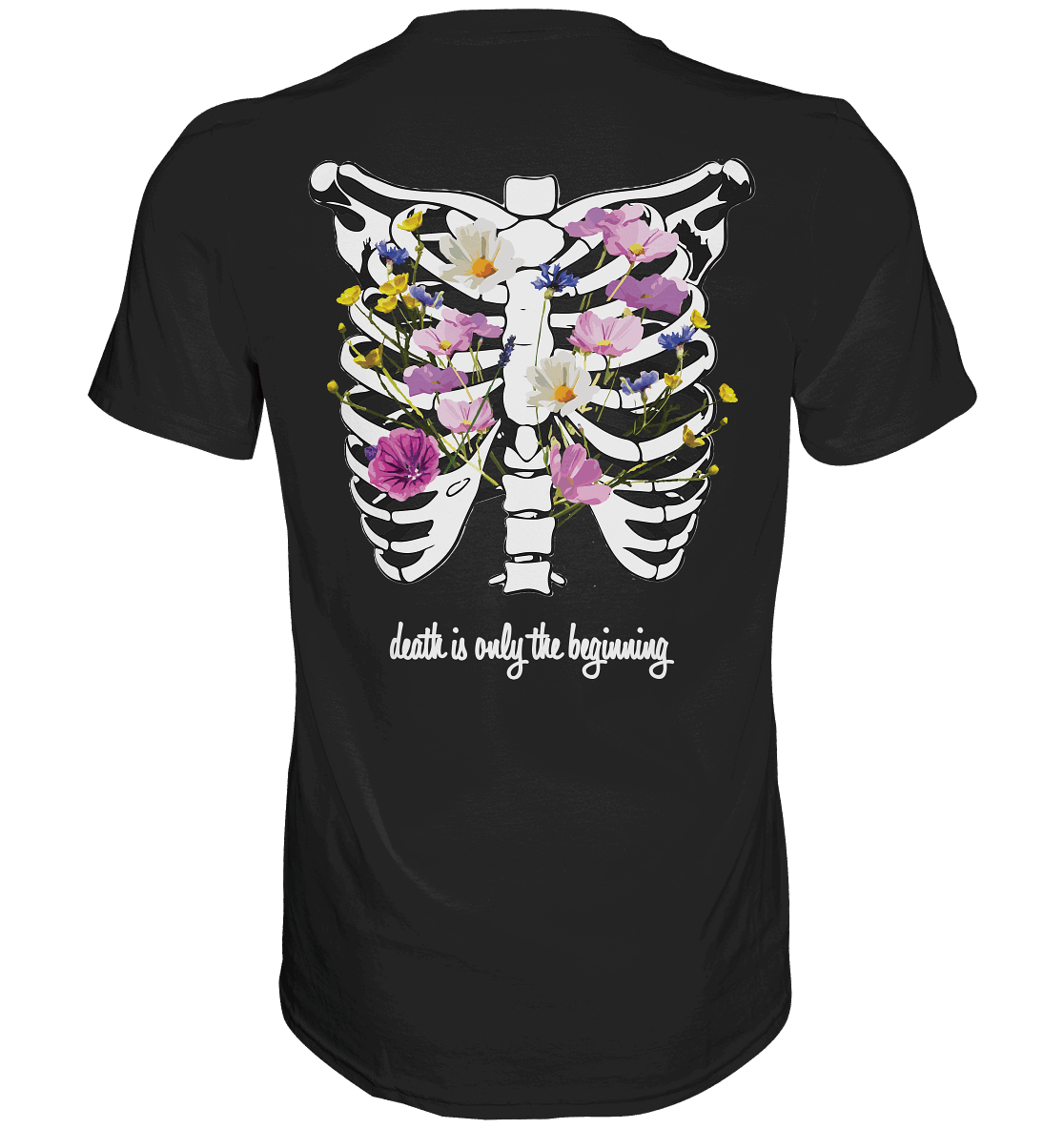 "Death is only the beginning" – Ein Statement mit Tiefe - Premium Shirt