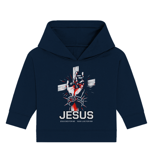 Jesus died for me - now I live for him - Baby Organic Hoodie