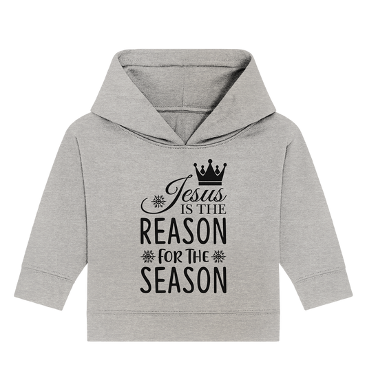 Jesus - The Reason for Christmas - Baby Organic Hoodie