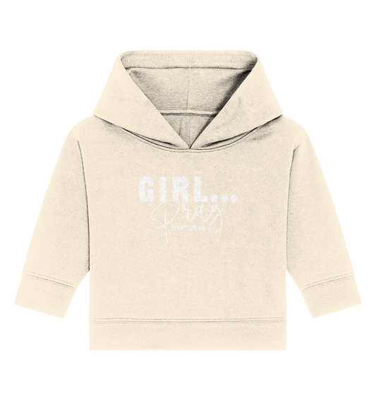 Girl. Pray. - Baby Organic Hoodie