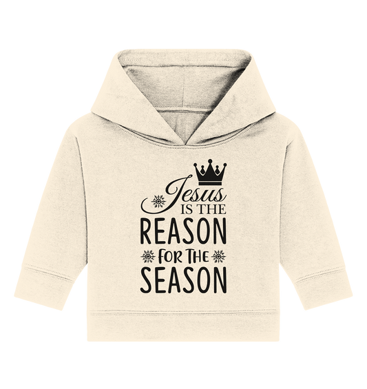 Jesus - The Reason for Christmas - Baby Organic Hoodie