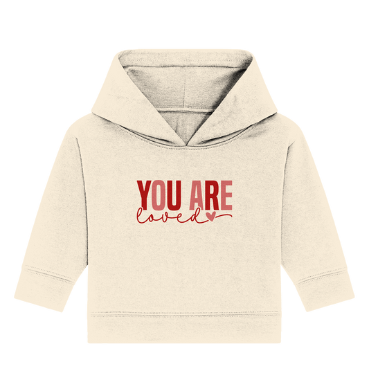 You Are Loved – Bedingungslos geliebt! - Baby Organic Hoodie