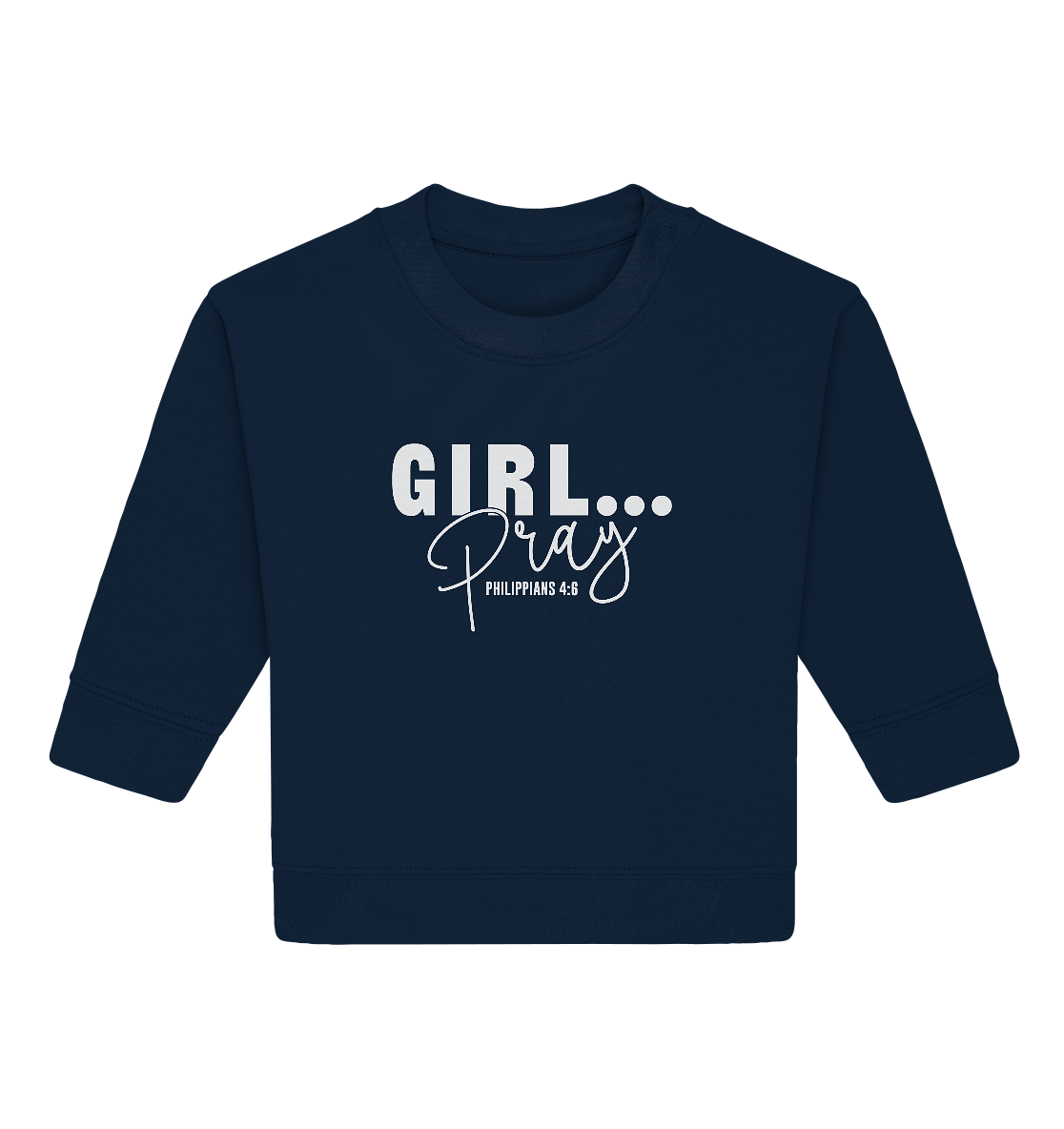 Girl. Pray. - Baby Organic Sweatshirt