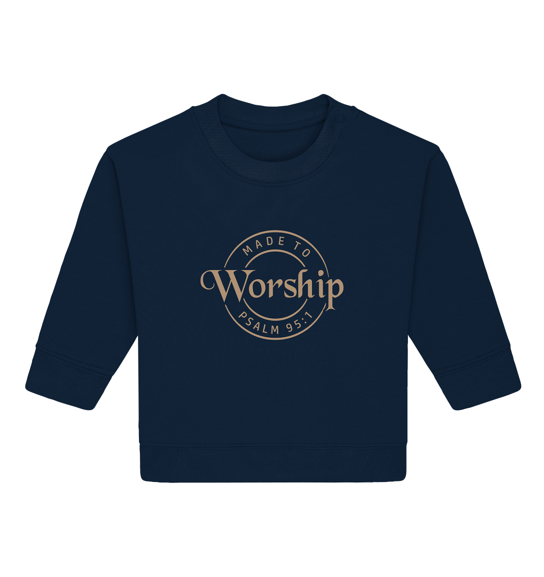 Made to Worship - Psalm 95:1 - Baby Organic Sweatshirt