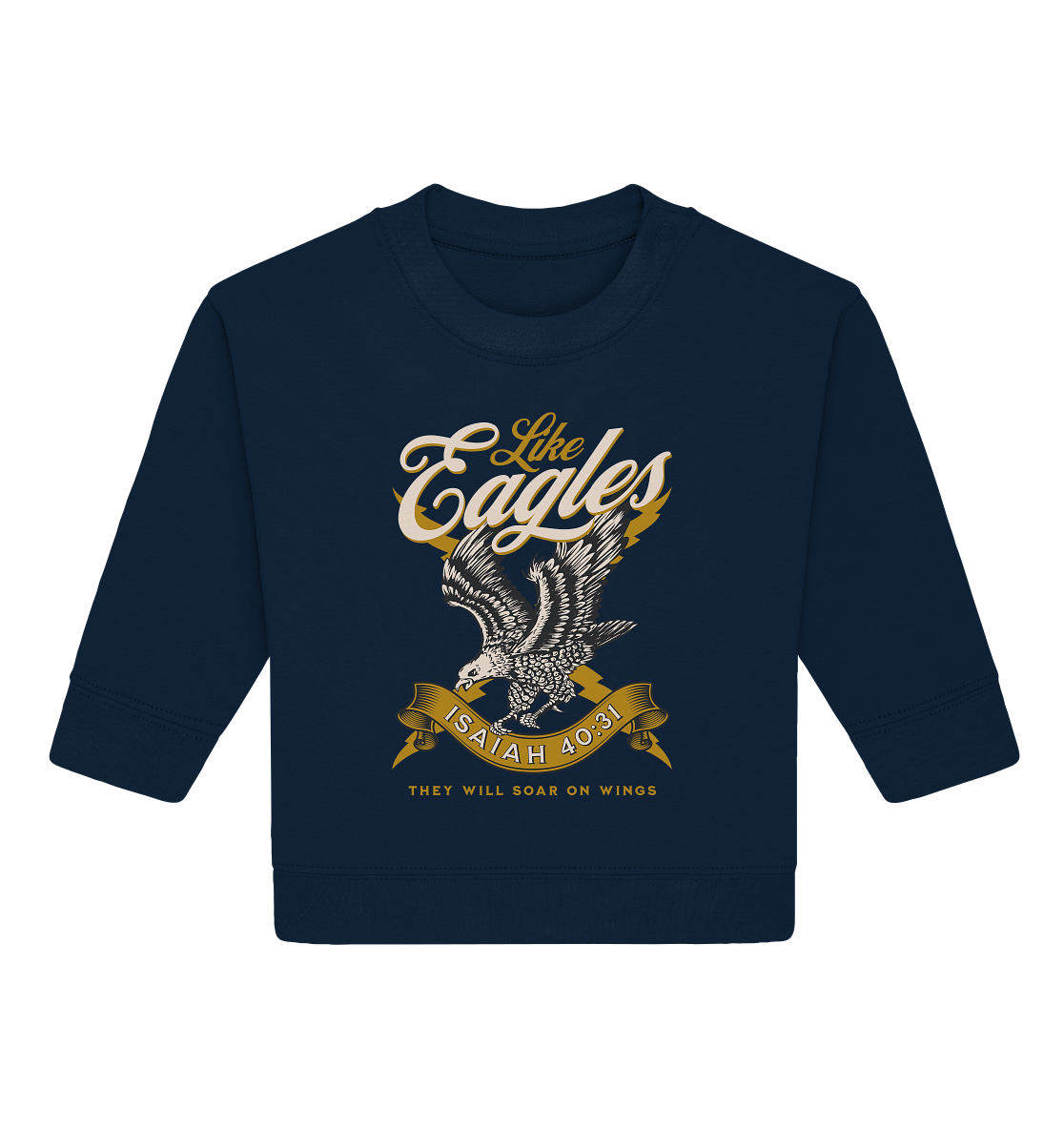 They will fly like eagles – Isaiah 40:31 - Baby Organic Sweatshirt