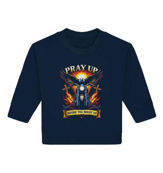 Pray Up, Before You Mount Up - Baby Organic Sweatshirt