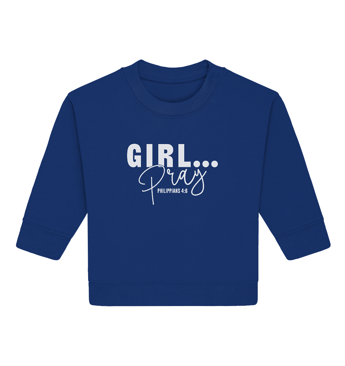 Girl. Pray. - Baby Organic Sweatshirt