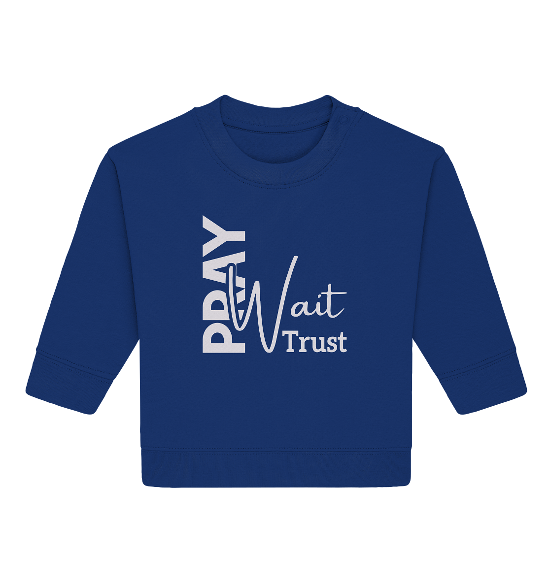 Pray. Wait. Trust. - Baby Organic Sweatshirt