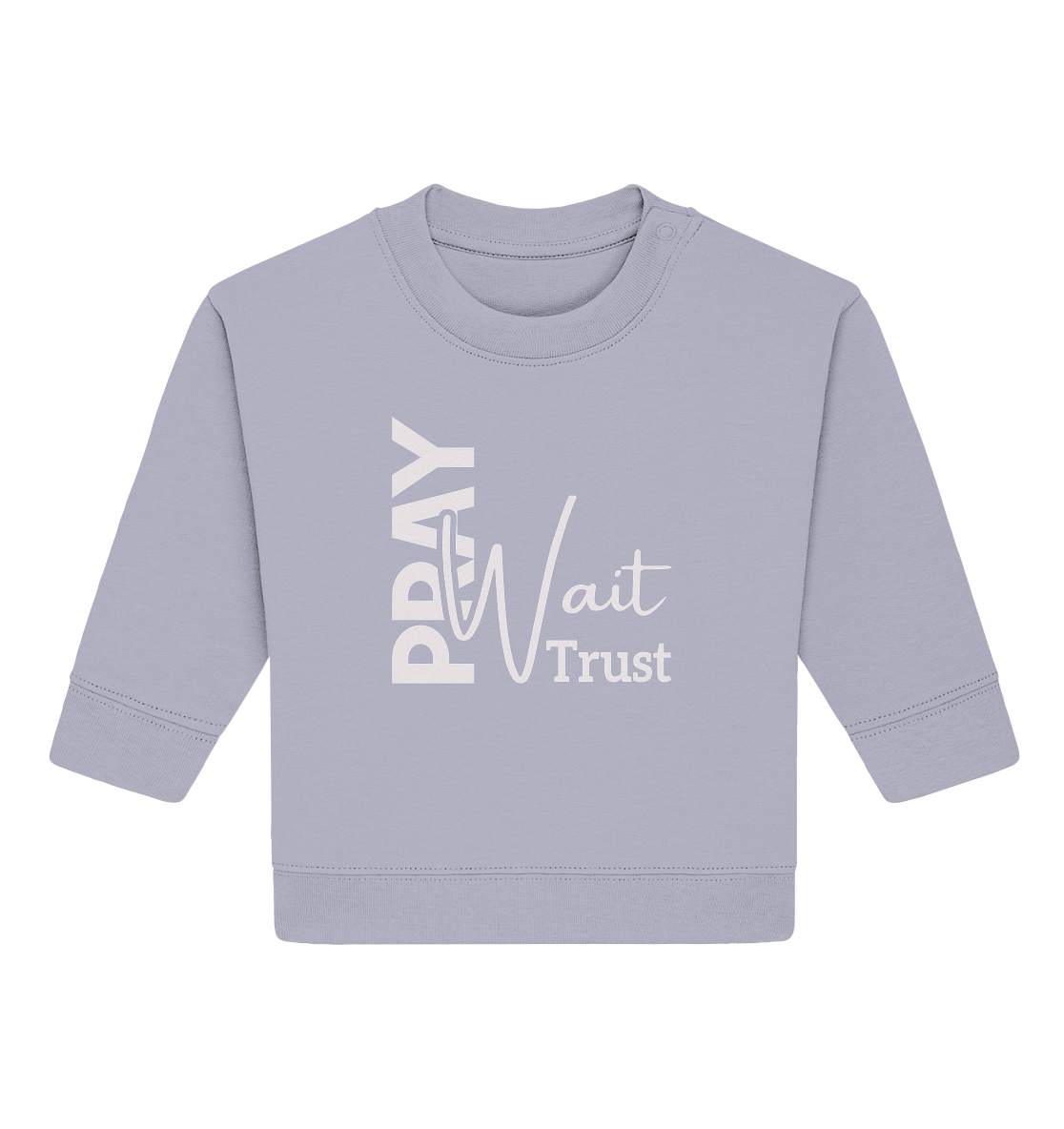 Pray. Wait. Trust. - Baby Organic Sweatshirt