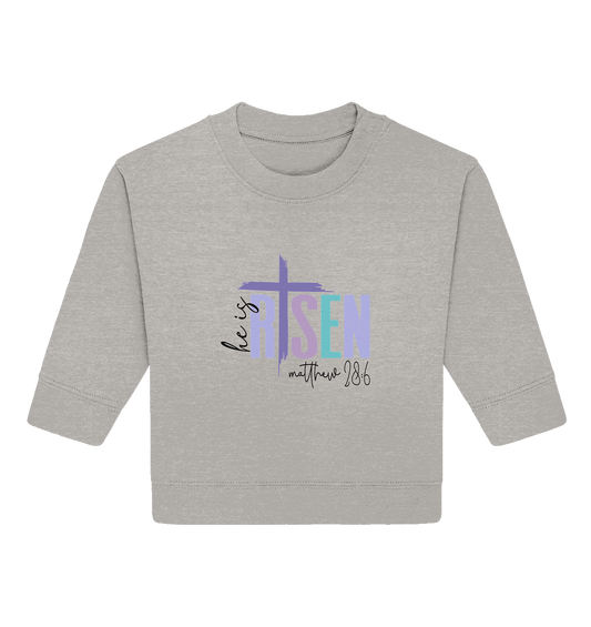 He Is Risen – Die Hoffnung lebt! - Baby Organic Sweatshirt