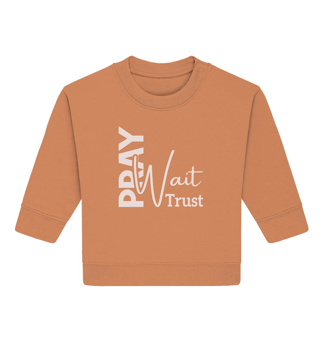 Pray. Wait. Trust. - Baby Organic Sweatshirt