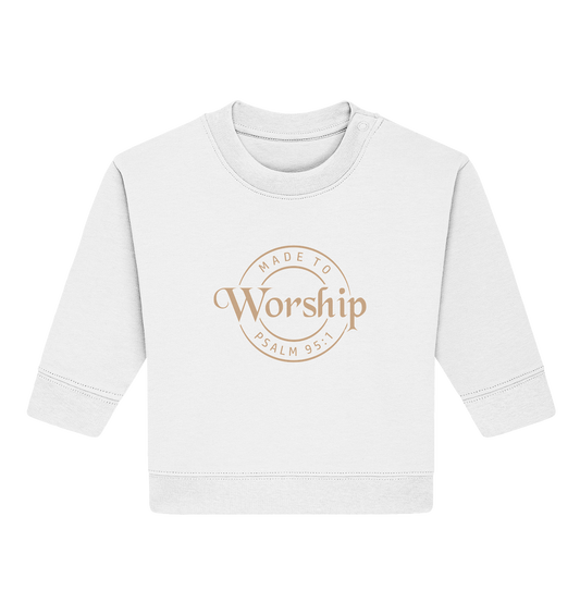 Made to Worship - Psalm 95:1 - Baby Organic Sweatshirt