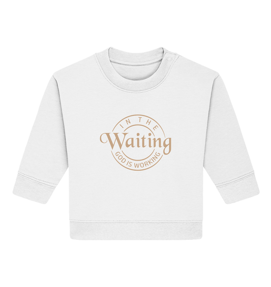 God Works in Waiting - Baby Organic Sweatshirt