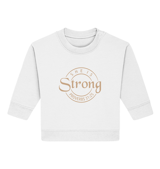 She is strong - Proverbs 31:25 - Baby Organic Sweatshirt