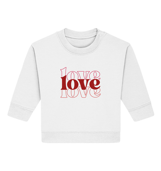 Love – The Greatest Power - Baby Organic Sweatshirt