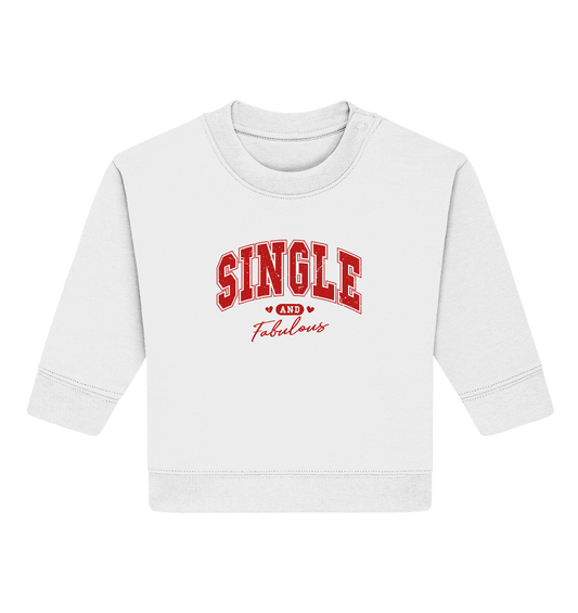 Single and Fabulous - Baby Organic Sweatshirt