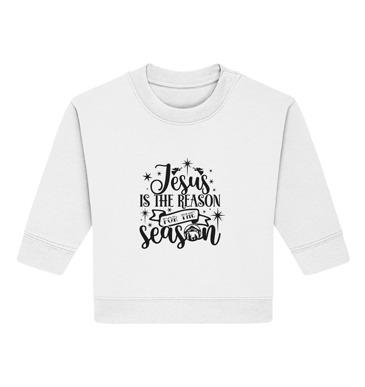 Jesus – Der Grund für die Weihnachtszeit II - Baby Organic Sweatshirt