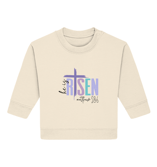 He Is Risen – Die Hoffnung lebt! - Baby Organic Sweatshirt