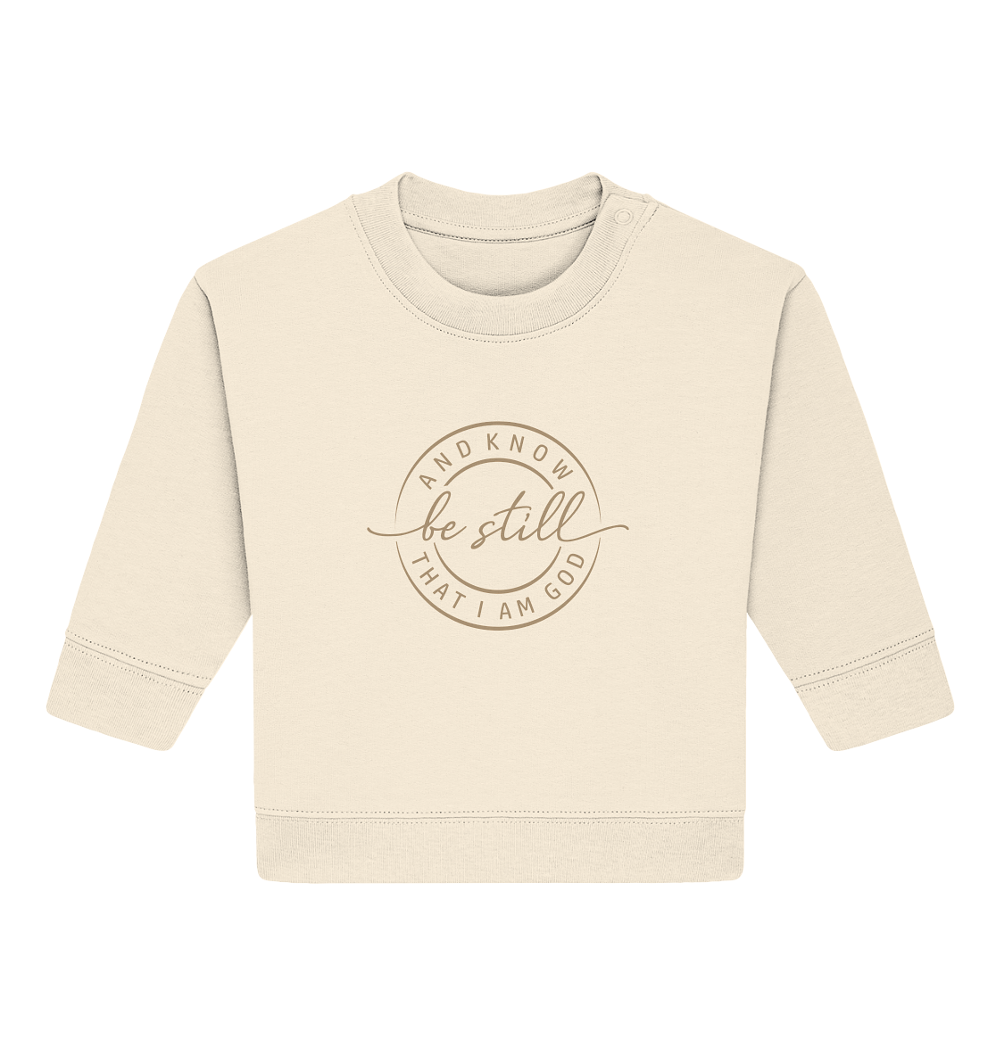 Sei still – und erkenne, dass ich Gott bin - Baby Organic Sweatshirt