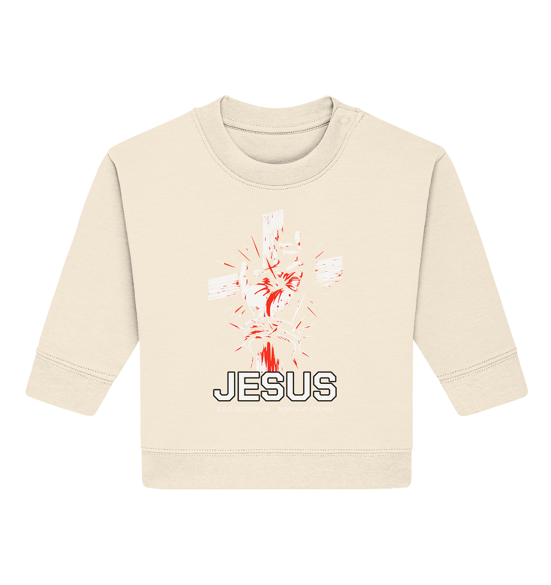 Jesus starb für mich – Jetzt lebe ich für ihn - Baby Organic Sweatshirt