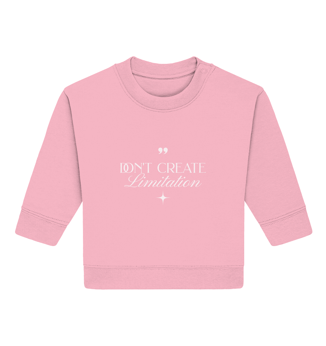 Don’t Create Limitations - Baby Organic Sweatshirt