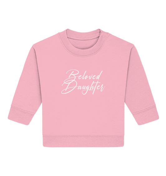 Beloved Daughter – Geliebte Tochter Gottes - Baby Organic Sweatshirt