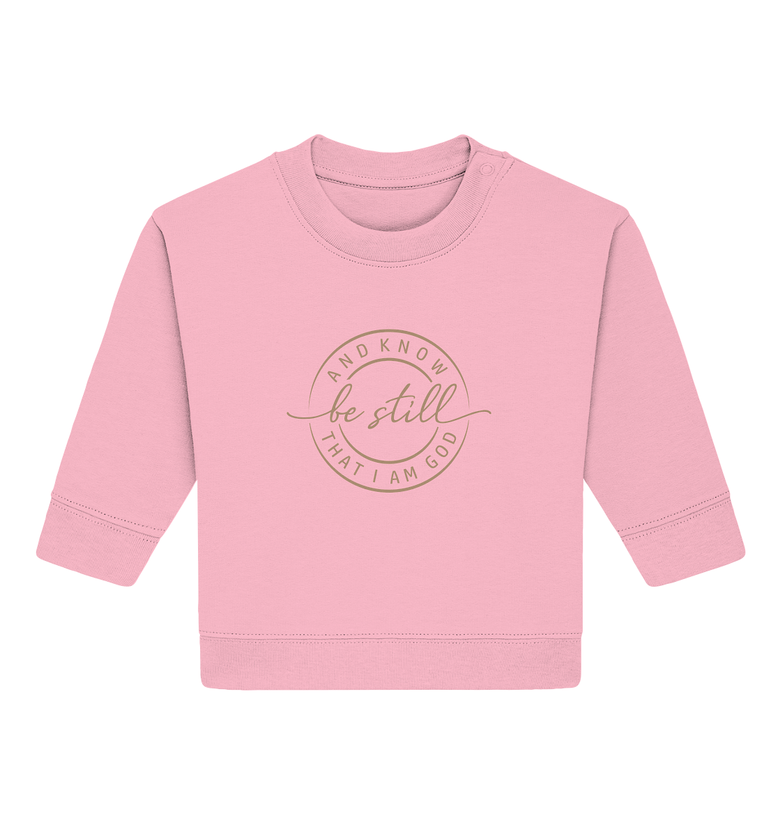 Sei still – und erkenne, dass ich Gott bin - Baby Organic Sweatshirt