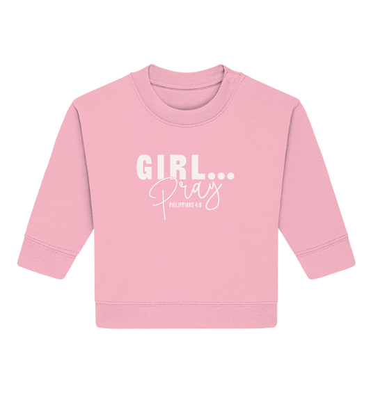 Girl. Pray. - Baby Organic Sweatshirt