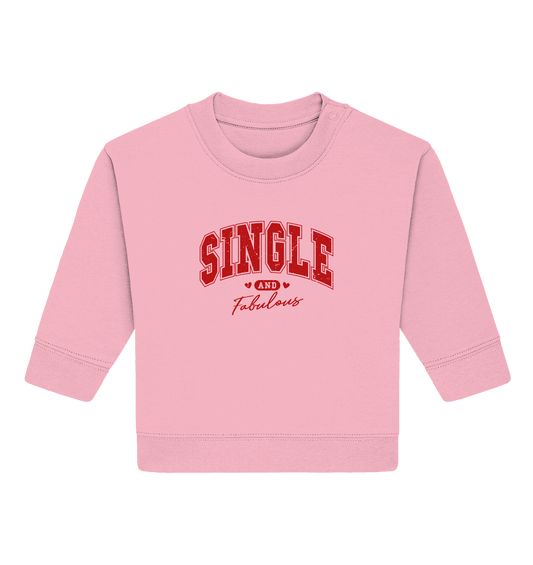 Single and Fabulous - Baby Organic Sweatshirt