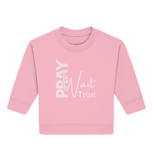 Pray. Wait. Trust. - Baby organic sweatshirt