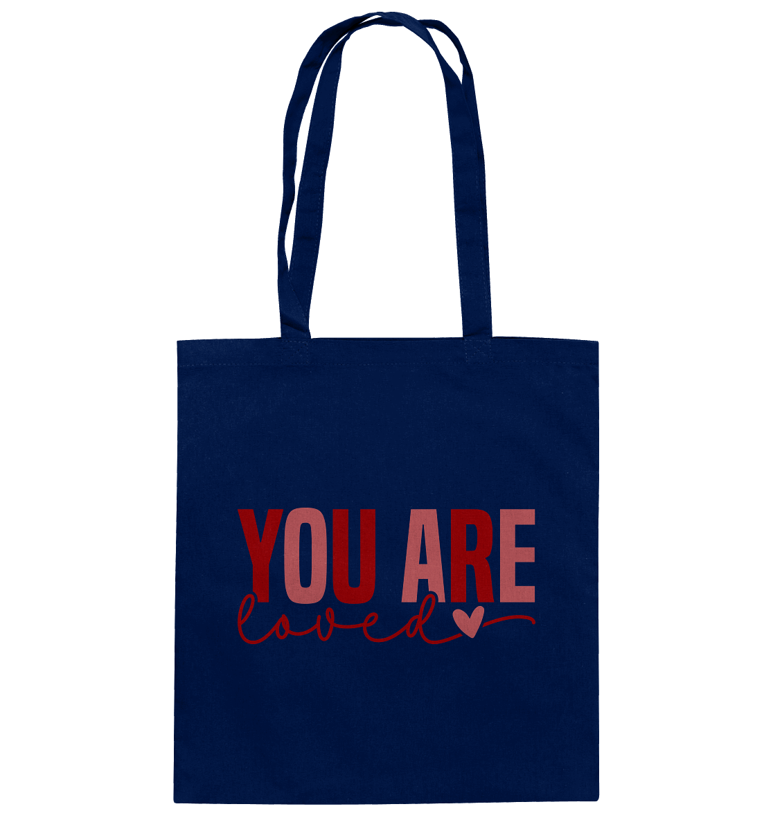 You Are Loved – Bedingungslos geliebt! - Baumwolltasche