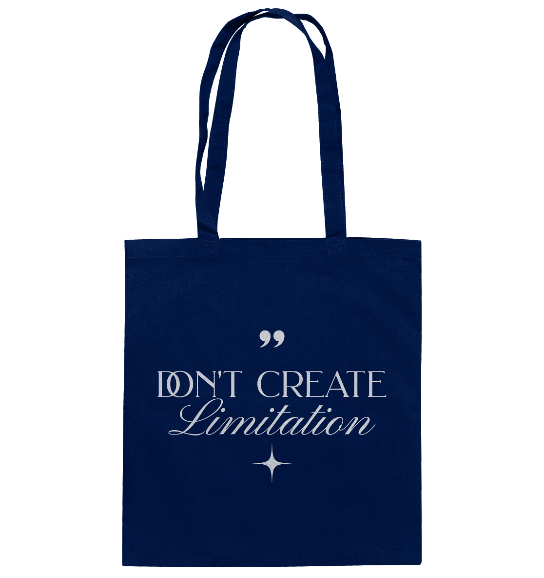 Don’t Create Limitations - Baumwolltasche