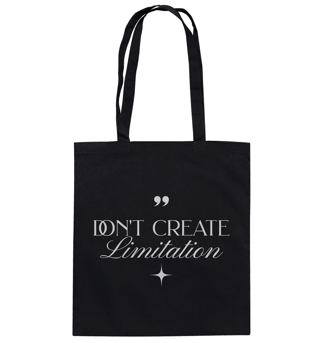 Don’t Create Limitations - Baumwolltasche