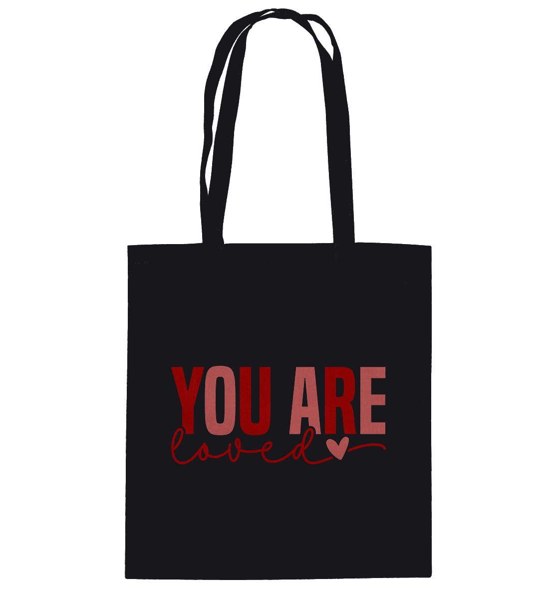 You Are Loved – Bedingungslos geliebt! - Baumwolltasche