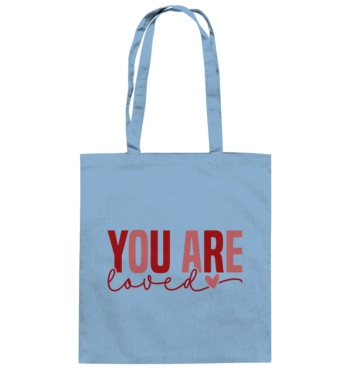 You Are Loved – Bedingungslos geliebt! - Baumwolltasche