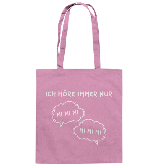 Ich höre immer nur mi mi mi - Baumwolltasche