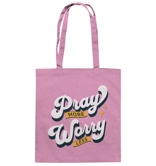 Pray More, Worry Less - Cotton Bag