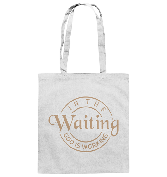 God works in waiting - cotton bag