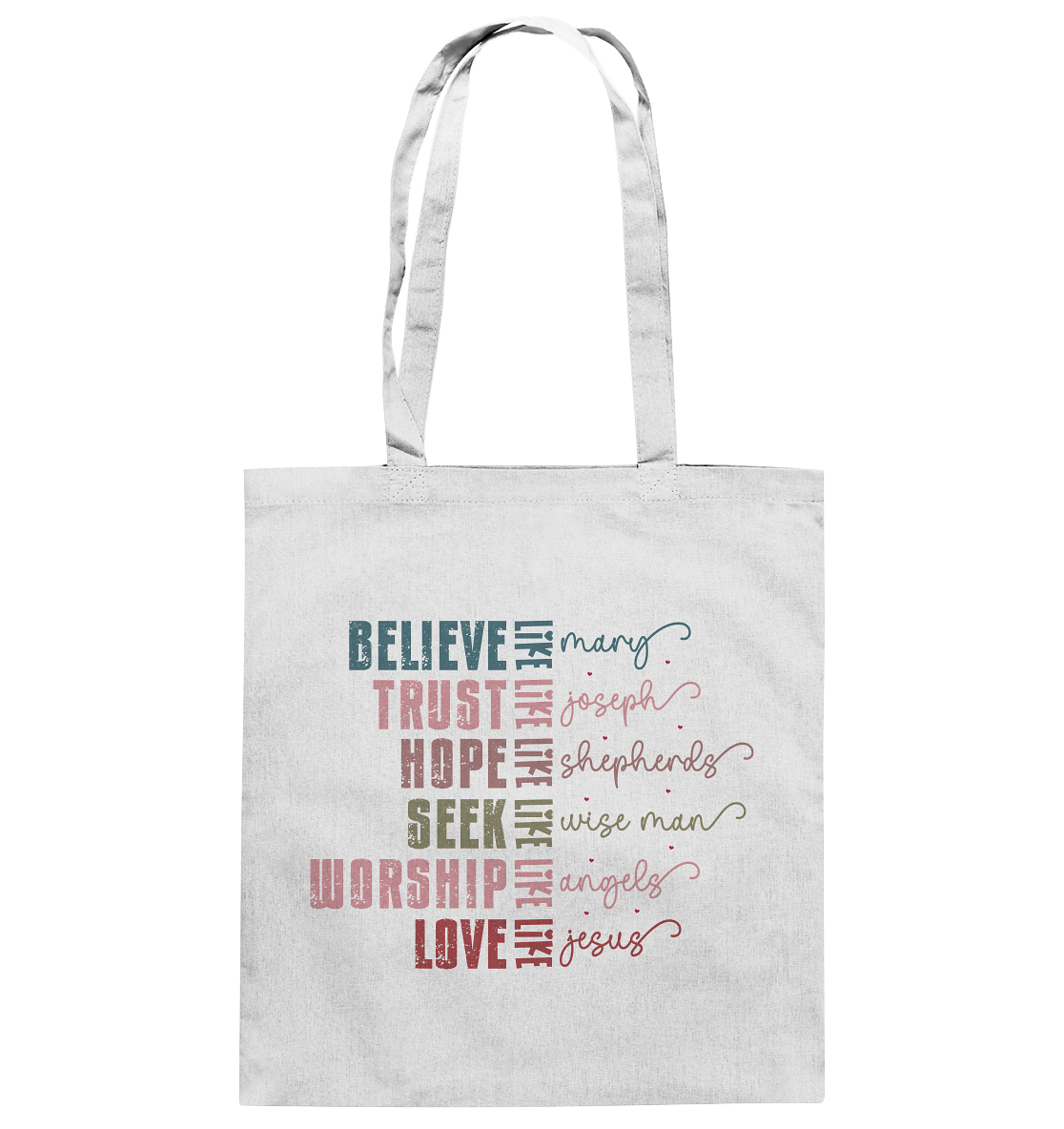 Believe like Mary, Trust like Joseph, Hope like Shepherds... - cotton bag