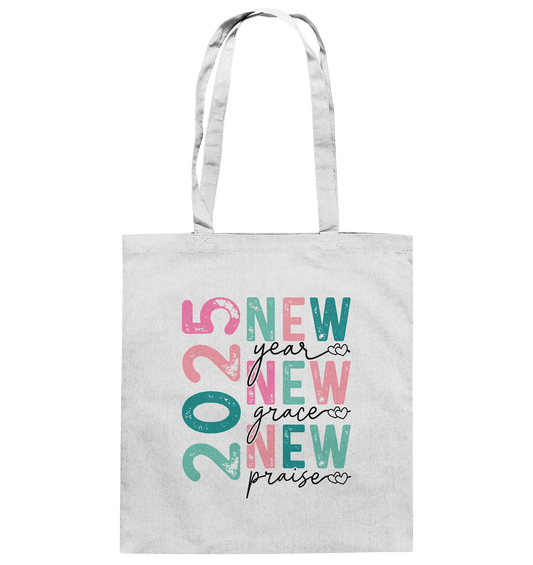 2025 - New Year, New Grace, New Praise - Baumwolltasche