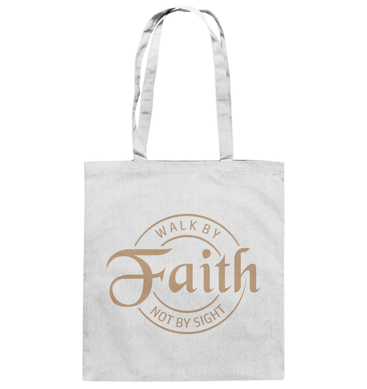 Walk by faith, not by sight - Cotton Bag