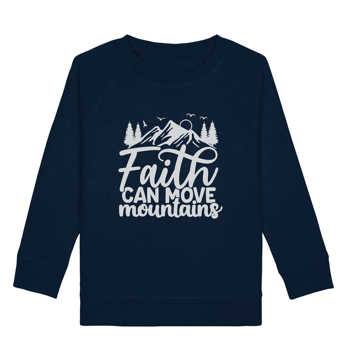 Glaube, der Berge versetzen kann - Matthäus 17:20 - Kids Organic Sweatshirt