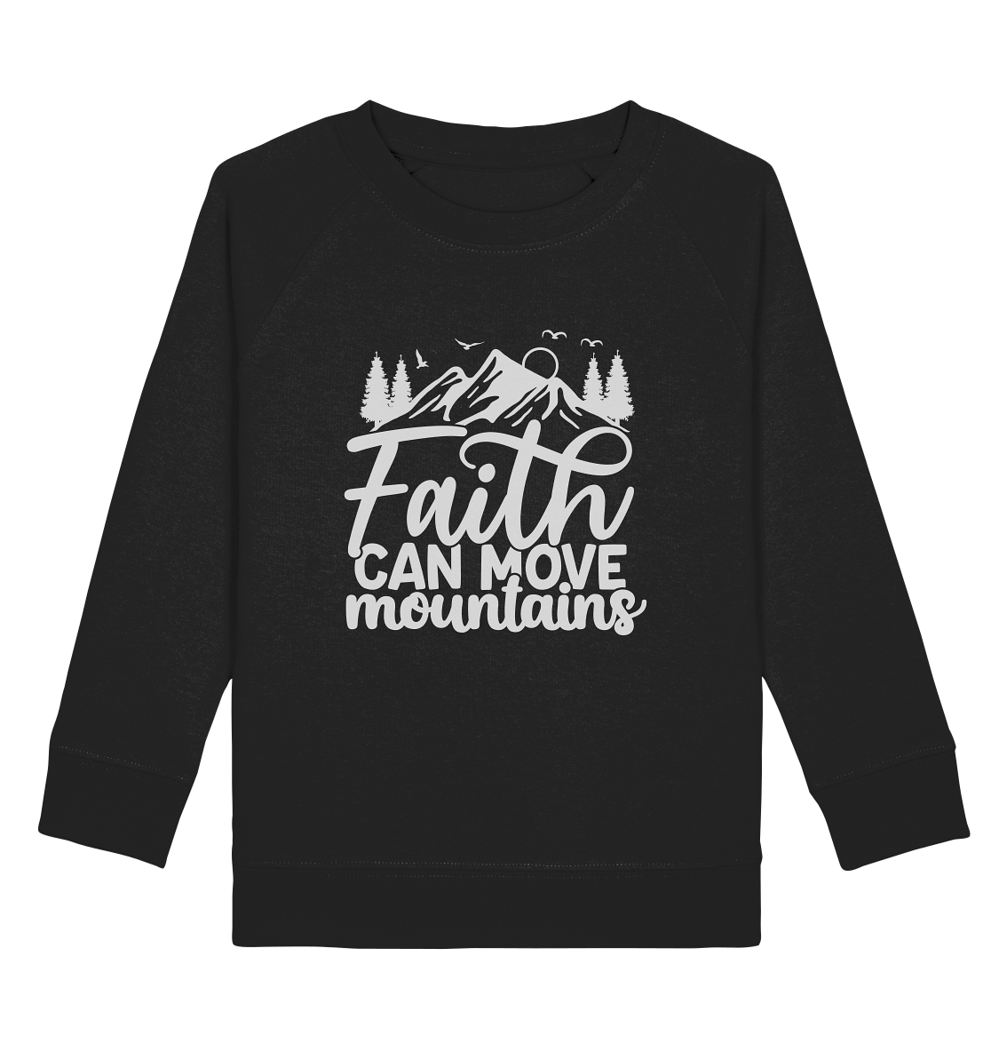 Glaube, der Berge versetzen kann - Matthäus 17:20 - Kids Organic Sweatshirt