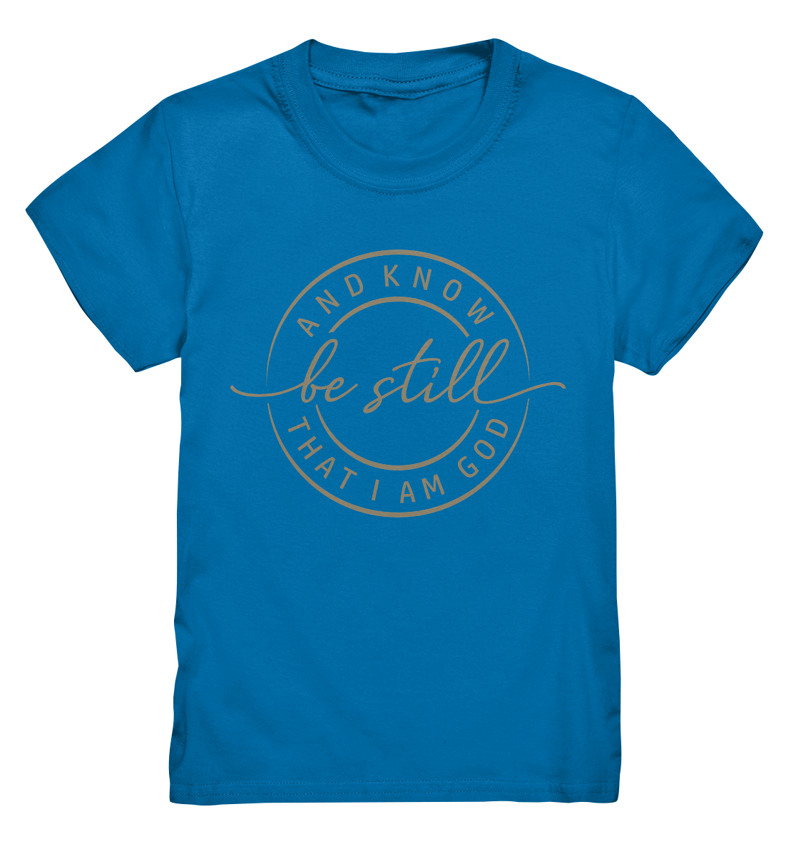 Sei still – und erkenne, dass ich Gott bin - Kids Premium Shirt