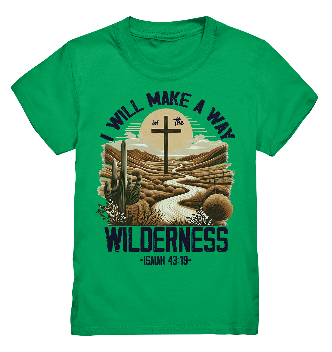 I Will Make a Way in the Wilderness – Isaiah 43:19 - Kids Premium Shirt