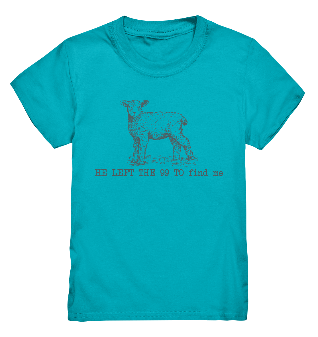 He Left the 99 to Find Me - Kids Premium Shirt