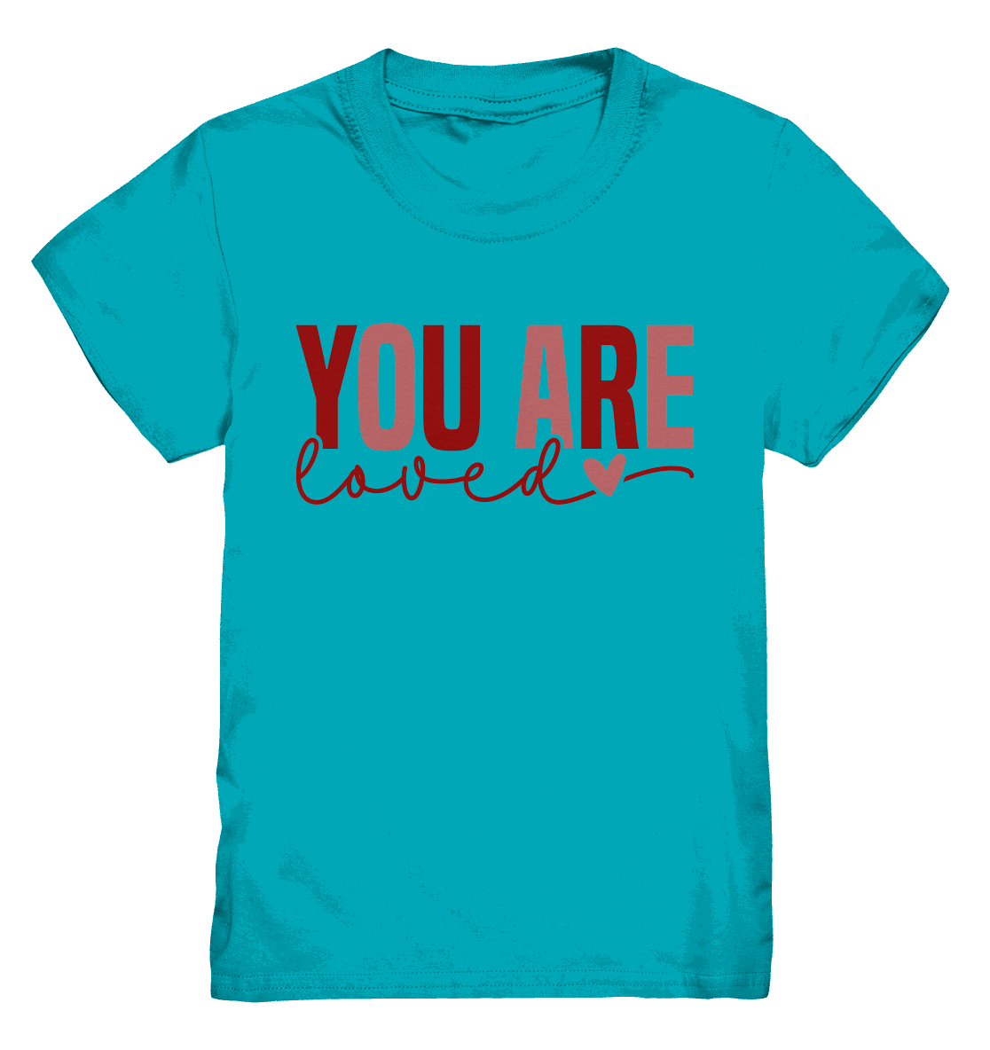 You Are Loved – Bedingungslos geliebt! - Kids Premium Shirt