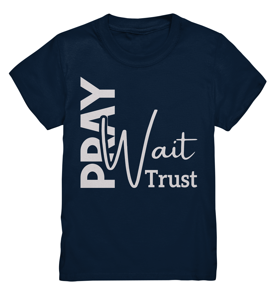 Pray. Wait. Trust. - Kids Premium Shirt