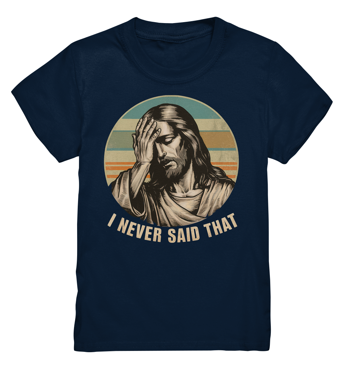 I Never Said That - Jesus - Kids Premium Shirt